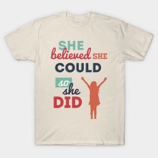 She Believed She Could, So She Did T-Shirt